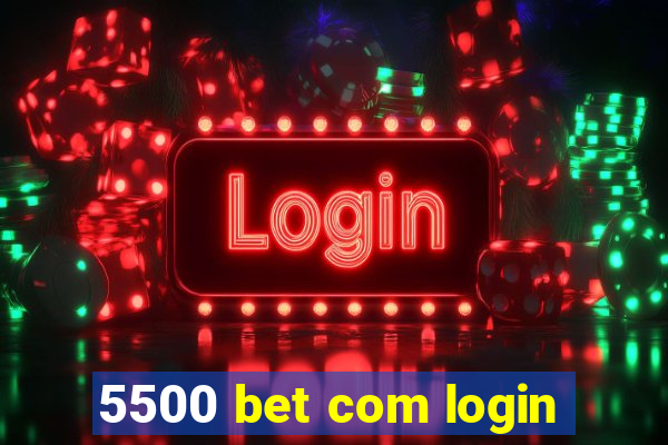 5500 bet com login